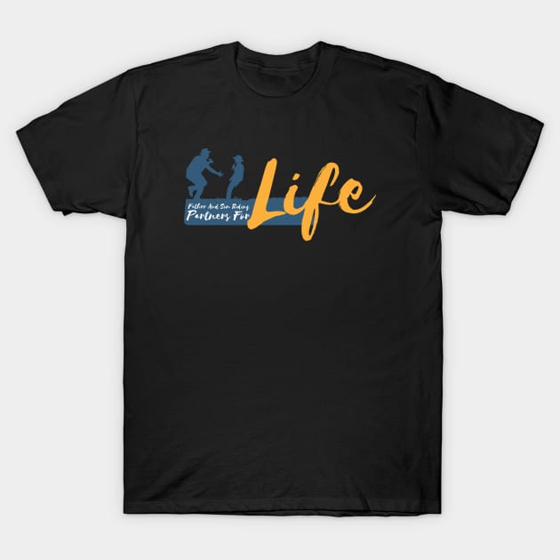 Father And Son Riding Partners For Life T-Shirt by Goldewin